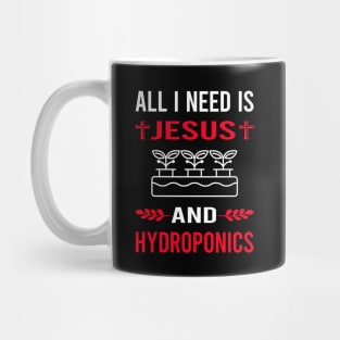 I Need Jesus And Hydroponics Hydroponic Mug